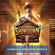 condessa elizabeth bathory