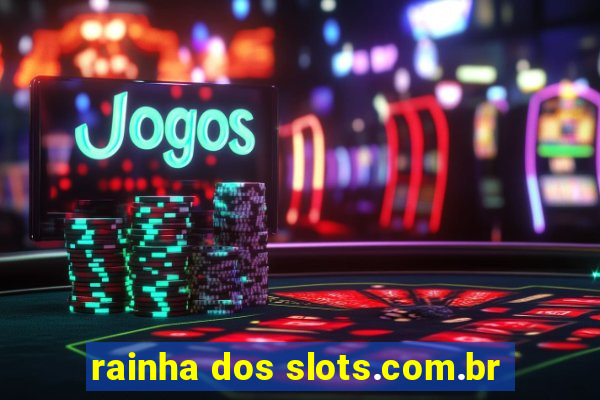 rainha dos slots.com.br