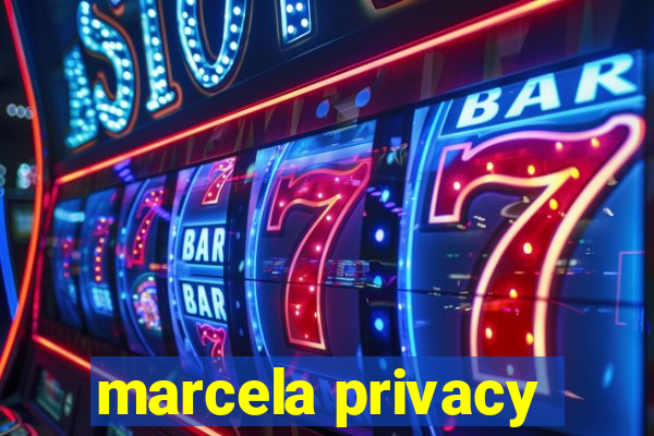 marcela privacy