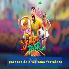 garotos de programa fortaleza