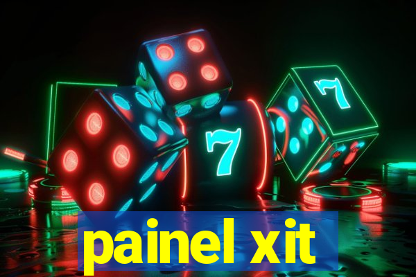 painel xit