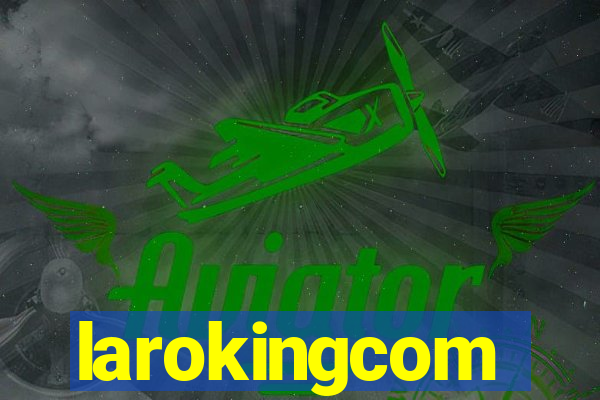 larokingcom