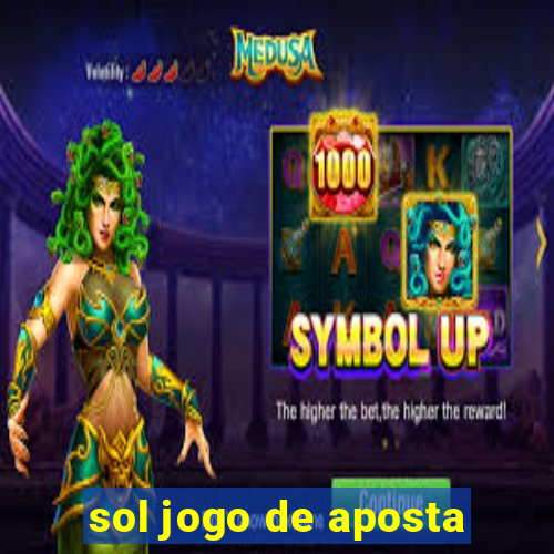 sol jogo de aposta