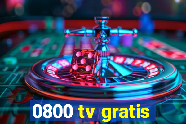 0800 tv gratis