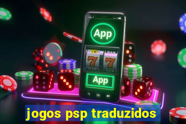 jogos psp traduzidos