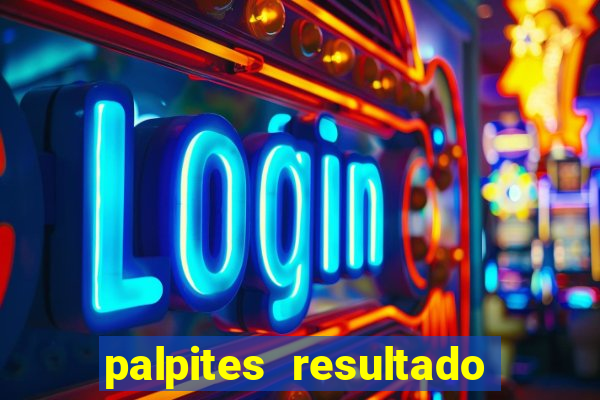 palpites resultado correto jogos de hoje