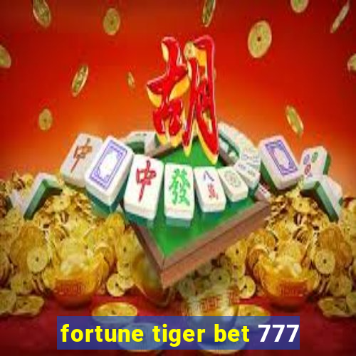 fortune tiger bet 777