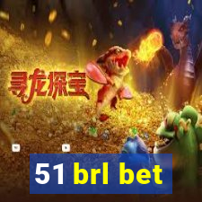 51 brl bet