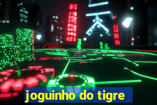 joguinho do tigre