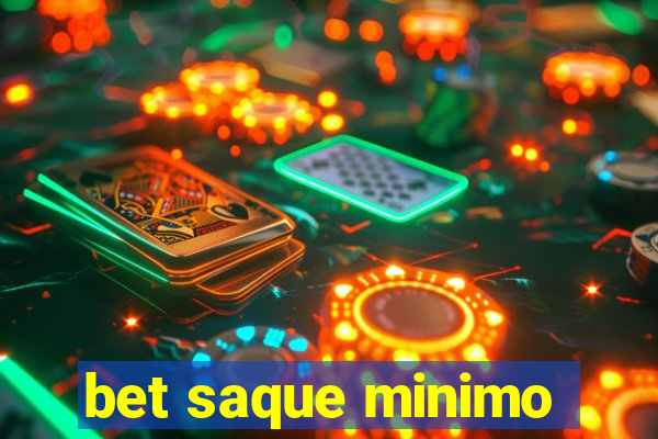 bet saque minimo