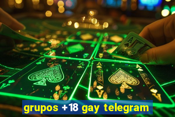 grupos +18 gay telegram