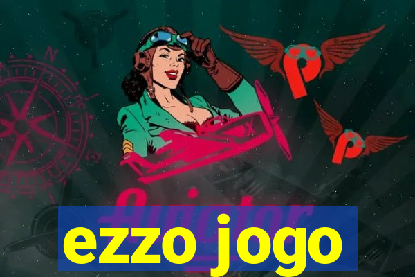 ezzo jogo