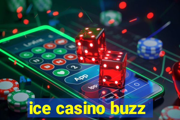 ice casino buzz