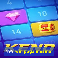 499 win paga mesmo