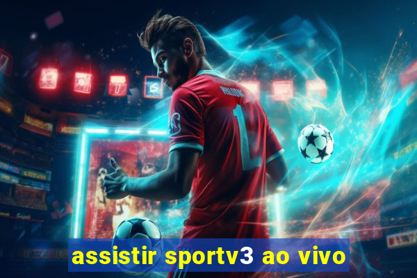 assistir sportv3 ao vivo