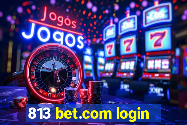 813 bet.com login