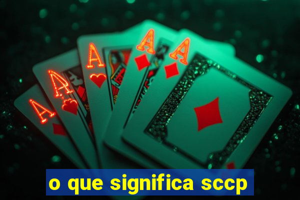 o que significa sccp