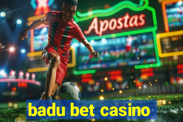 badu bet casino