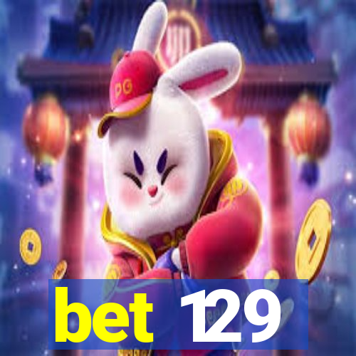 bet 129