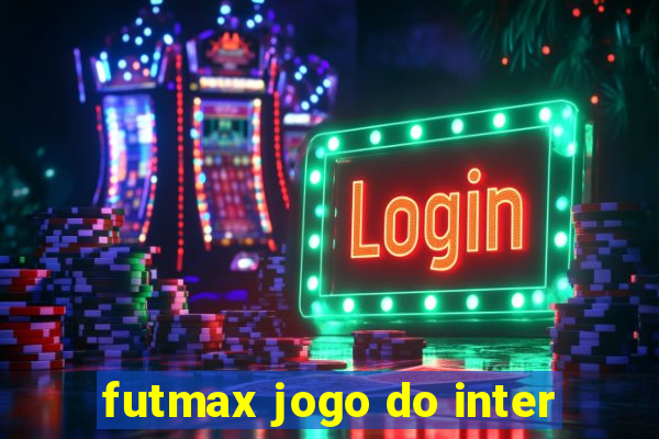 futmax jogo do inter