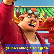 grupos omegle telegram