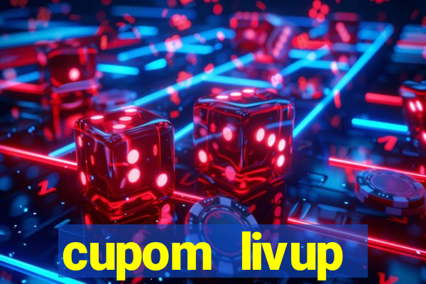 cupom livup primeira compra