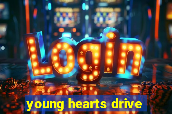 young hearts drive