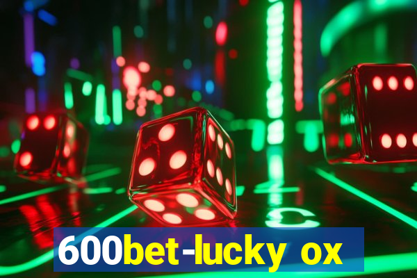 600bet-lucky ox