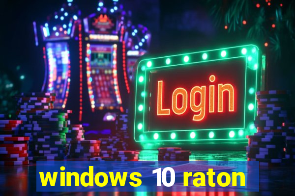 windows 10 raton