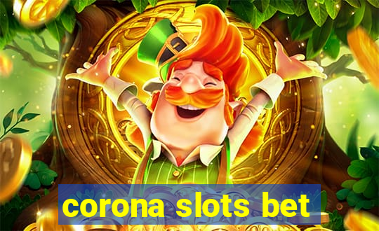 corona slots bet