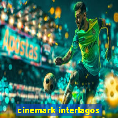 cinemark interlagos