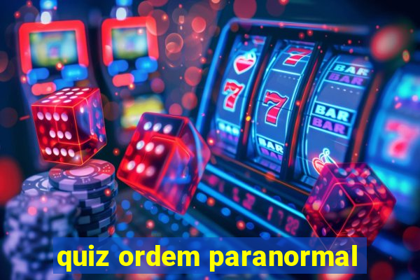 quiz ordem paranormal