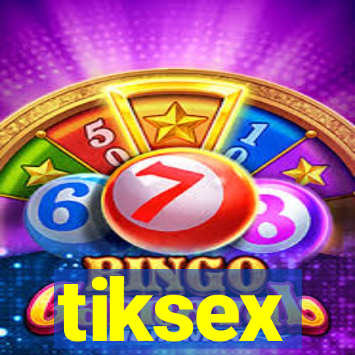 tiksex