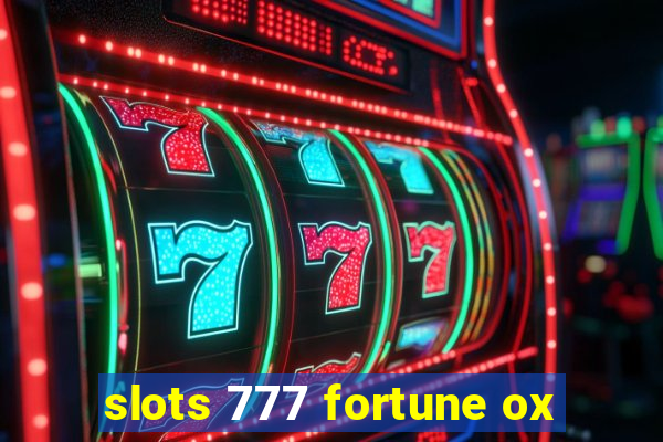 slots 777 fortune ox