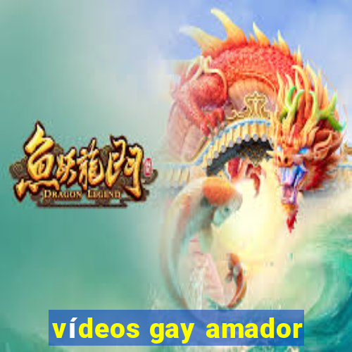 vídeos gay amador