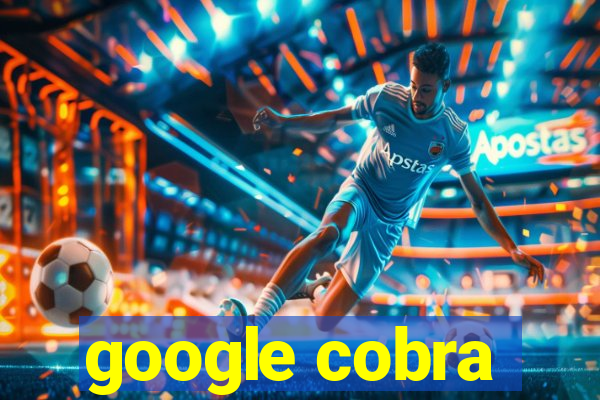 google cobra