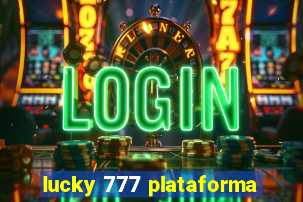 lucky 777 plataforma