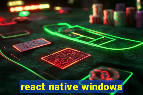 react native windows