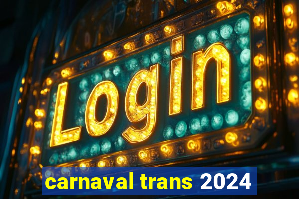 carnaval trans 2024