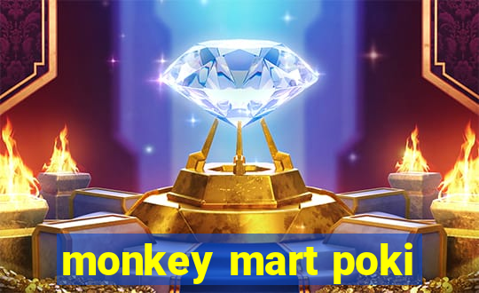 monkey mart poki