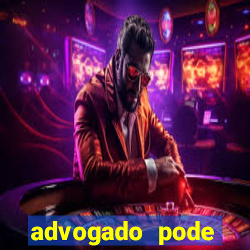 advogado pode patrocinar time de futebol