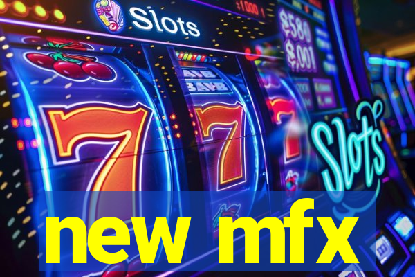 new mfx