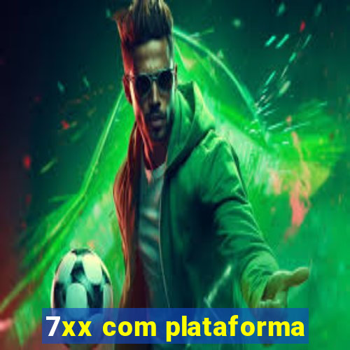 7xx com plataforma