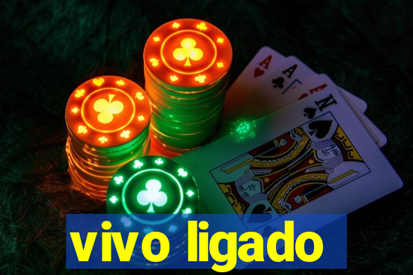 vivo ligado