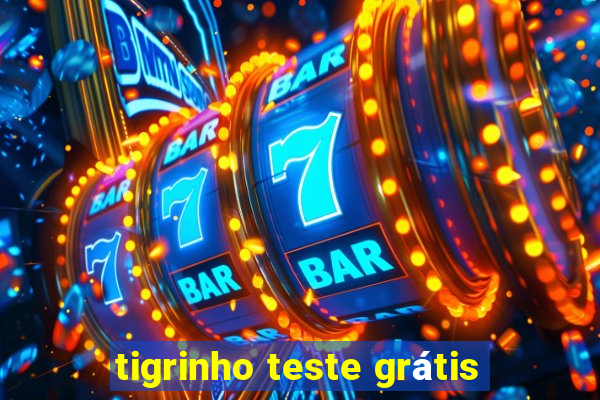 tigrinho teste grátis