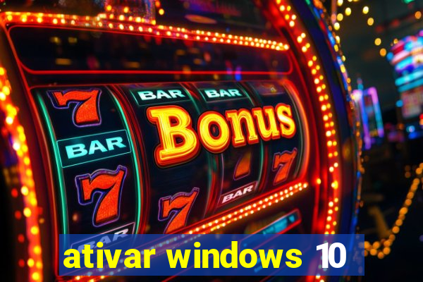 ativar windows 10