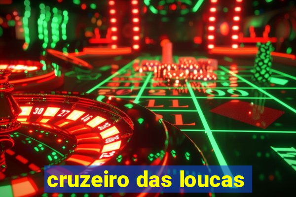 cruzeiro das loucas