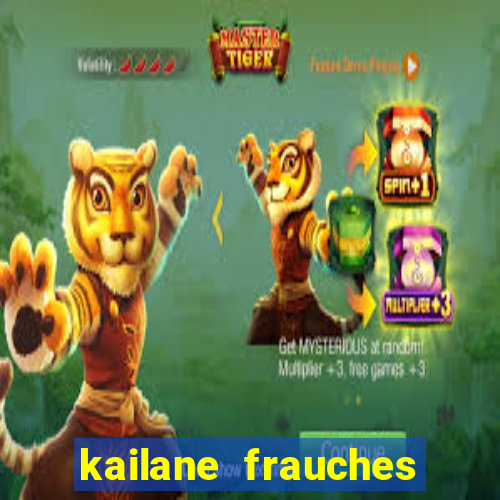 kailane frauches tem filhos