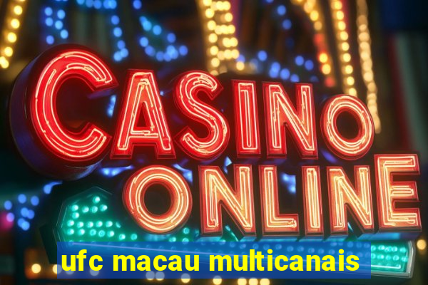 ufc macau multicanais