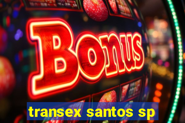 transex santos sp